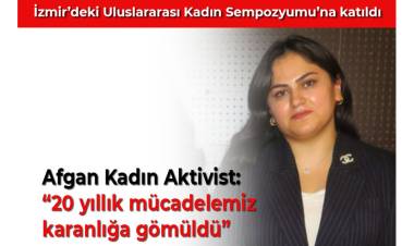 Afgan kadın aktivist: 20 yıllık mücadelemiz karanlığa gömüldü!