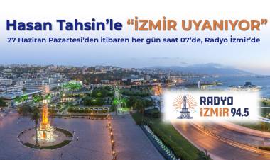 İzmir Uyanıyor her gün 07'de